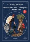 EL GRAN LLIBRE DE LES CRIATURES FANTÀSTIQUES DE CATALUNYA