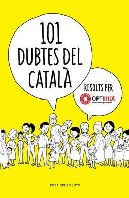 101 Dubtes del Català Resolts Per L'optimot