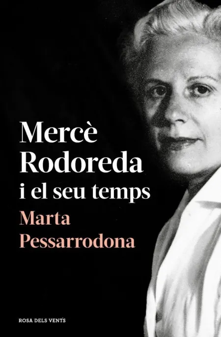 Mercè Rodoreda I el Seu Temps