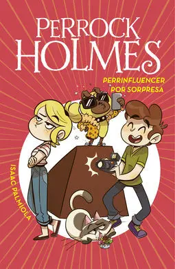 Perrock Holmes 15. Perrinfluencer por Sorpresa