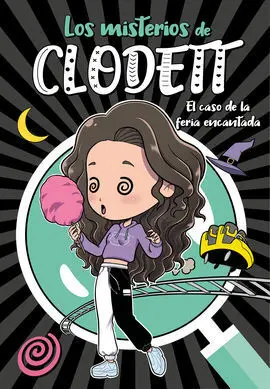 El Caso de la Feria Encantada N. 3 (Misterios de Clodett 3)