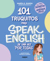 101 TRUQUITOS PARA SPEAK ENGLISH DE UNA VEZ POR TODAS