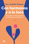 CON HORMONAS Y A LO LOCO