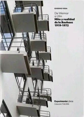 De Weimar a Ulm. Mito y Realidad de la Bauhaus 1919-1972