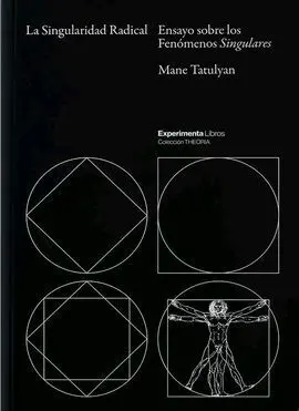 Singularidad Radical, la. Ensayo Sobre los Fenomenos Singul