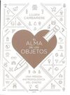 EL ALMA DE LOS OBJETOS.UNA MIRADA ANTROPOLOGICA DE