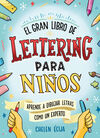 EL GRAN LIBRO DE LETTERING PARA NIÑOS