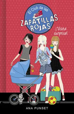 El Club de las Zapatillas Rojas. 17: ¡Visita Surprise!