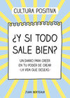 ¿Y SI TODO SALE BIEN?