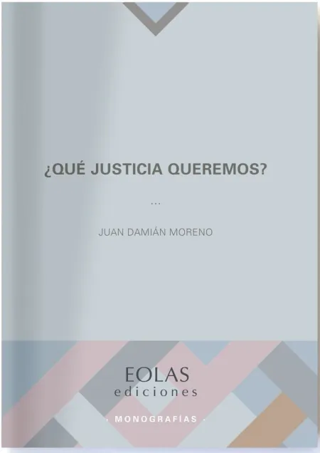¿Qué Justicia Queremos?