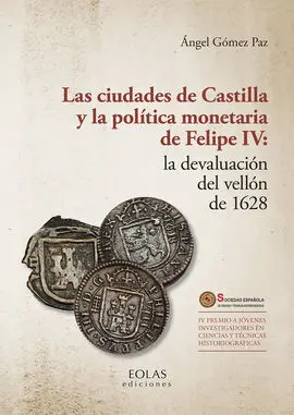 Ciudades de Castilla y la Politica Monetaria de Felipe Iv