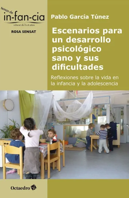 Escenarios para un Desarrollo Psicológico Sano y Sus Dificultades