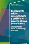 PENSAMIENTO CRÍTICO, AUTOEVALUACIÓN Y ESTÉTICA EN LA PRÁCTICA CLÍNICA DE A ENFER