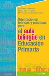 ORIENTACIONES TEÓRICAS Y PRÁCTICAS PARA EL AULA BILINGÜE EN EDUCACIÓN PRIMARIA