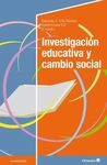 INVESTIGACION EDUCATIVA Y CAMBIO SOCIAL
