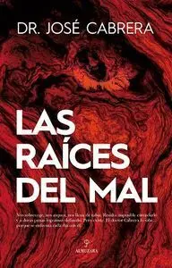 Raíces del Mal, las