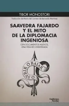 Saavedra Fajardo y el Mito de la Diplomacia Ingeniosa