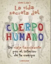 La Vida Secreta del Cuerpo Humano