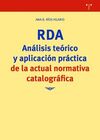 RDA. ANÁLISIS TEÓRICO Y APLICACIÓN PRÁCTICA DE LA ACTUAL NORMATIVA CATALOGRÁFICA