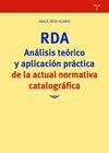 RDA. ANÁLISIS TEÓRICO Y APLICACIÓN PRÁCTICA DE LA ACTUAL NORMATIVA CATALOGRÁFICA