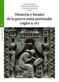 Memoria y Fuentes de la Guerra Santa Peninsular (Siglos X-Xv)