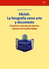 KÂULAK. LA FOTOGRAFÍA COMO ARTE Y DOCUMENTO