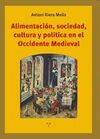 ALIMENTACIÓN, SOCIEDAD, CULTURA Y POLÍTICA EN EL OCCIDENTE MEDIEVAL