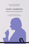 MARIA ZAMBRANO. FILOSOFA DE LA GENERACIÓN DEL 27
