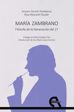 Maria Zambrano. Filosofa de la Generación del 27
