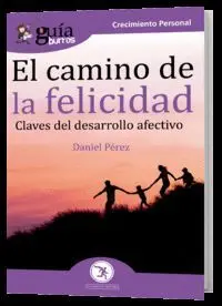 Camino de la Felicidad. Guiaburros Crecimiento Personal
