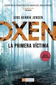 Oxen. La Primera Víctima