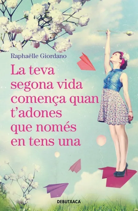 La Teva Segona Vida Comença Quan T'adones que Només en Tens una