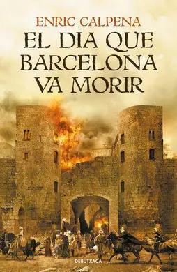 El Dia que Barcelona Va Morir