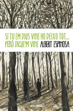 Si tu Em Dius Vine Ho Deixo Tot... Però Digue'm Vine