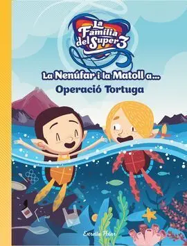 La Nenúfar I la Matoll a... operació Tortuga
