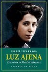 LUZ AJENA - EL ENIGMA DE MARIA LEJARRAGA