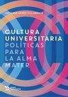 CULTURA UNIVERSITARIA. POLITICAS PARA LA ALMA MATE