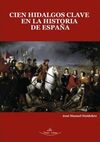 CIEN HIDALGOS CLAVE EN LA HISTORIA DE ESPAÑA