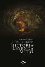J. r. r. Tolkien: Historia, Leyenda, Mito