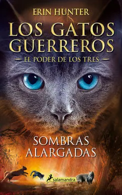 Los Gatos Guerreros. El Poder de los Tres 5 : Sombras Alargadas