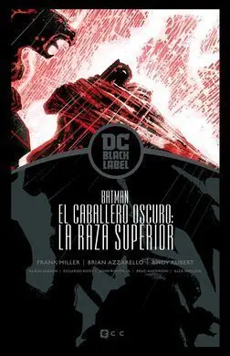 Batman: el Regreso del Caballero Oscuro - la Raza Superior  Biblioteca Dc Black