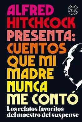 Alfred Hitchcock Presenta: Cuentos que