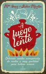 A FUEGO LENTO. LA COCINA DE LA VIDA