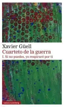 Cuarteto de la Guerra. I. Si no Puedes, yo Respiraré por Ti
