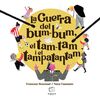 LA GUERRA DEL BUM-BUM, EL TAM-TAM I EL TAMPATANTAM