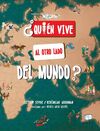 QUIEN VIVE AL OTRO LADO DEL MUNDO?