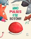 ¡¡NO PULSES ESE BOTÓN!!