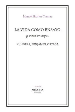 La Vida Como Ensayo y Otros Ensayos