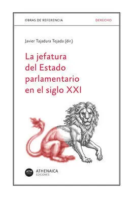 La Jefatura del Estado Parlamentario en el Siglo Xxi