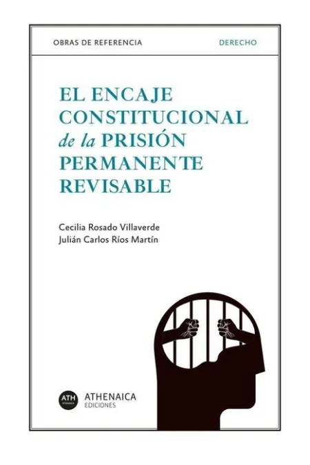 El Encaje Constitucional de la Prisión Permanente Revisable